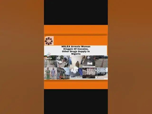 'Video thumbnail for NDLEA Arrests Woman Kingpin Of Cocaine, Other Drugs Supply In Nigeria ~ OsazuwaAkonedo'