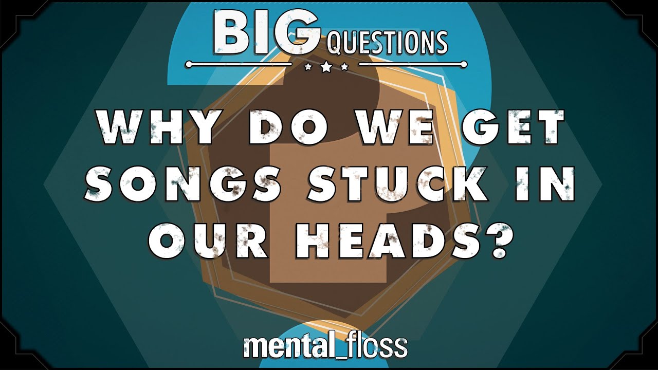 Video thumbnail for Why do we get songs stuck in our heads? - Big Questions - (Ep. 215) | Mental Floss