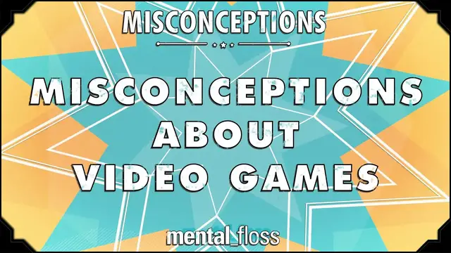 'Video thumbnail for Misconceptions about Video Games - mental_floss on YouTube (Ep. 34)'