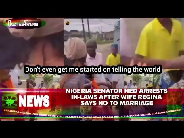 Video thumbnail for Nigeria Senator Ned Arrests In laws After Wife Regina Says No To Marriage