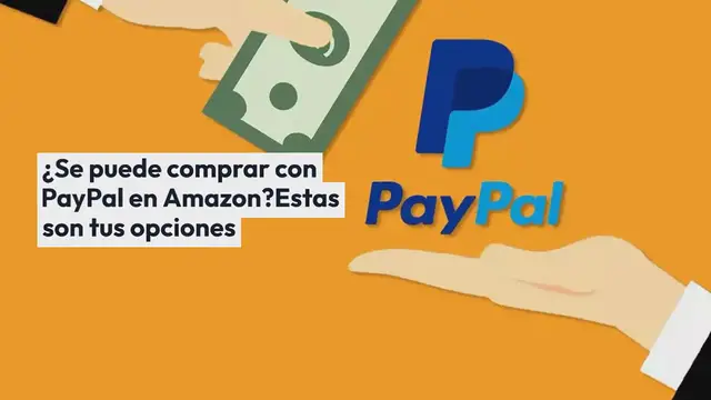 Video thumbnail for ¿Se puede comprar con PayPal en Amazon? Estas son tus opciones