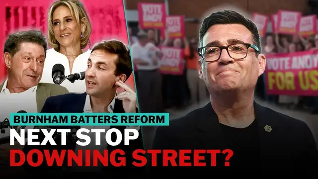 Video thumbnail for Burnham batters Reform - next stop Number 10? | The News Agents