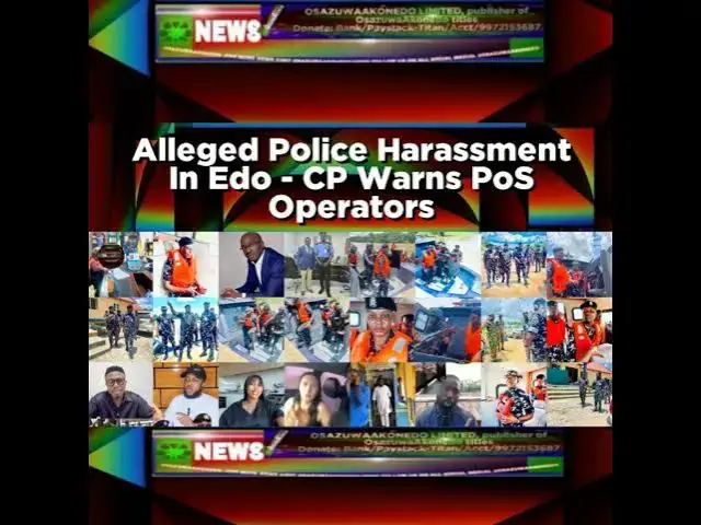 Video thumbnail for Alleged Police Harassment In Edo - CP Warns PoS Operators