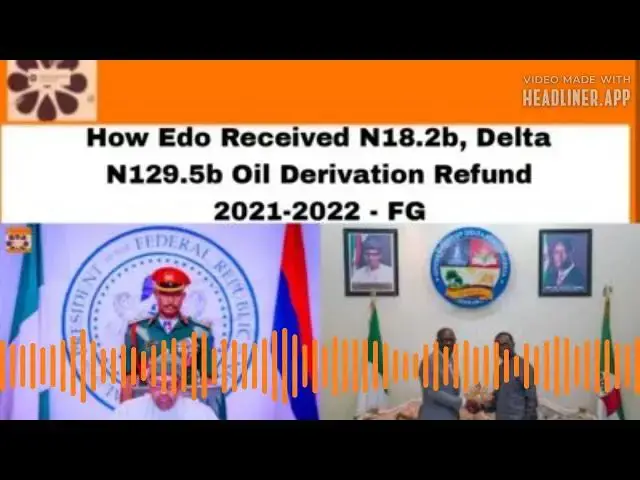 Video thumbnail for How Edo Received N18.2b, Delta N129.5b Oil Derivation Refund 2021-2022 - FG ~ OsazuwaAkonedo
