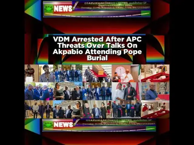 Video thumbnail for VDM Arrested After APC Threats Over Talks On Akpabio Attending Pope Burial