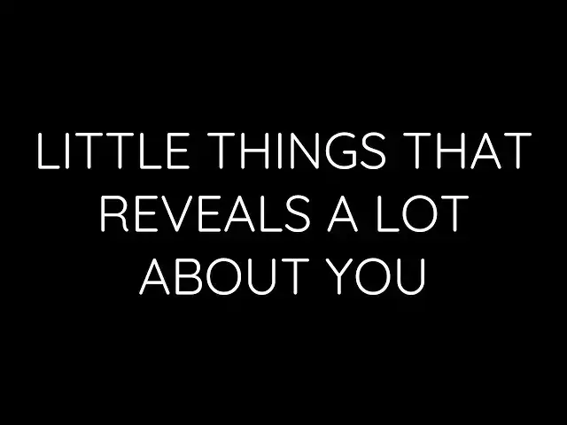 Video thumbnail for 10 Little Things You Do That Reveal Who You Truly Are