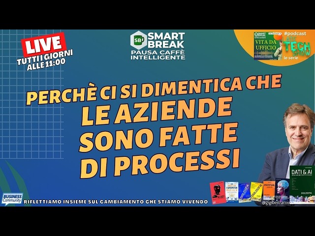 Video thumbnail for Perché ci si dimentica che  le aziende sono fatte di processi - #SmartBreak
