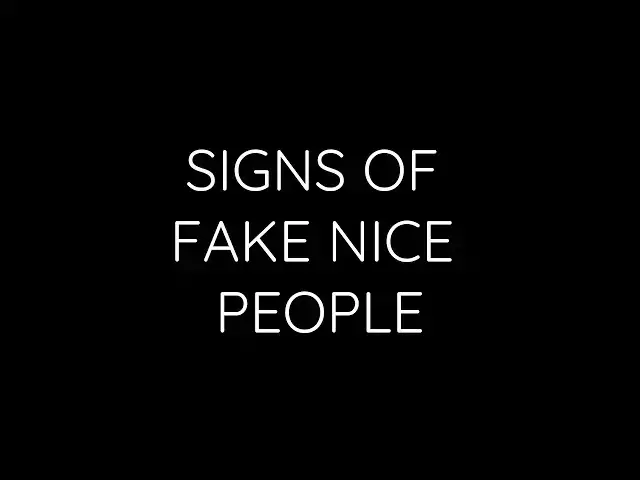 Video thumbnail for 7 Signs of Fake Nice People You Shouldn’t Ignore