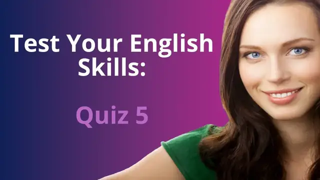 Video thumbnail for Test Your English:  Quiz 5