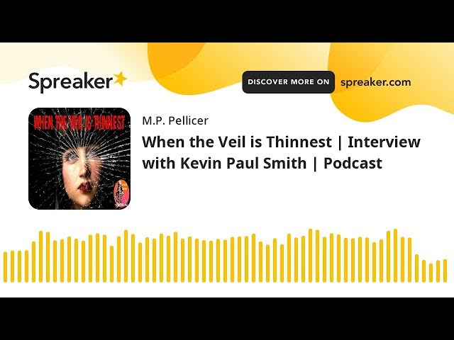 Video thumbnail for When the Veil is Thinnest | Interview with Kevin Paul | Podcast