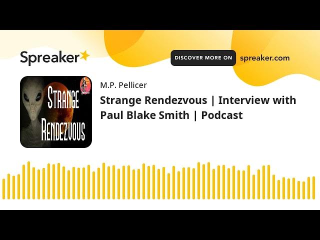 Video thumbnail for Strange Rendezvous | Interview with Paul Blake Smith | Podcast