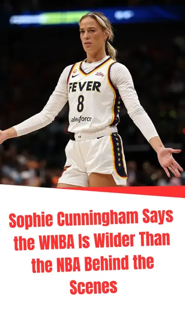 Video thumbnail for Sophie Cunningham Says the WNBA Is Wilder Than the NBA Behind the Scenes