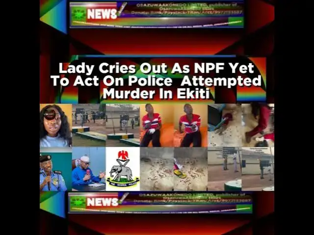 Video thumbnail for Lady Cries Out As NPF Yet To Act On Police  Attempted Murder In Ekiti