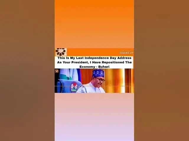 Video thumbnail for This Is My Last Independence Day Address As Your President, I Have Repositioned The Economy - Buhari