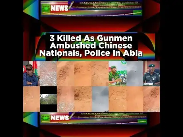 Video thumbnail for 3 Killed As Gunmen Ambushed Chinese Nationals, Police In Abia