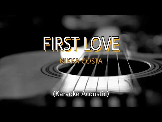 'Video thumbnail for FIRST LOVE ( Karaoke ) - NIKKA COSTA | Instrumental Guitar Acoustic'