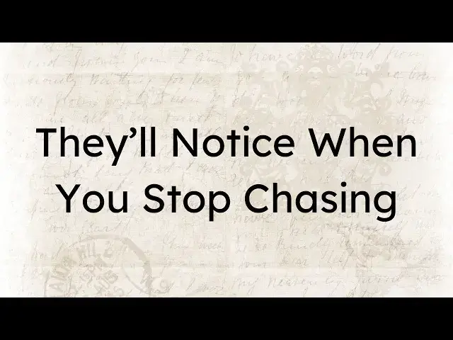Video thumbnail for What They Secretly Think When You Finally Stop Chasing Them