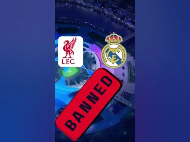 Video thumbnail for liverpool vs real madrid banned. new champions league rule