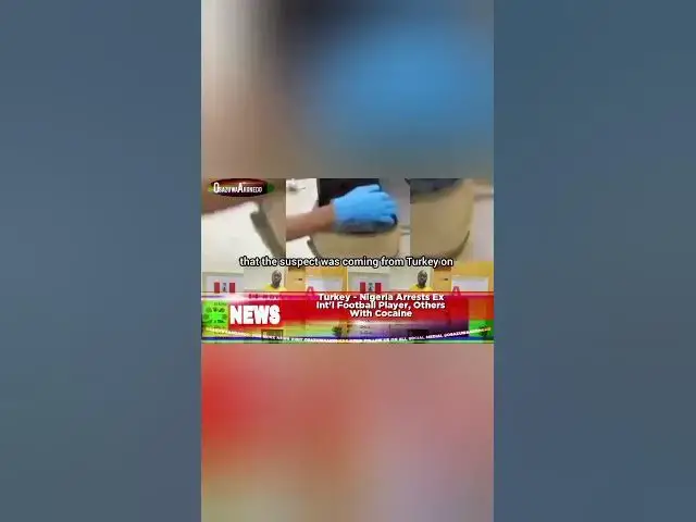 Video thumbnail for Turkey - Nigeria Arrests Ex Int'l Football Player, Others With Cocaine