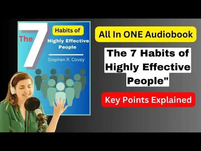 Video thumbnail for The 7 Habits of Highly Effective People by Stephen R  Covey