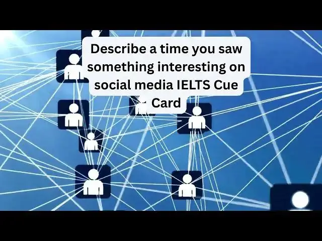'Video thumbnail for IELTS Speaking Cue Card | Describe a Time You Saw Something Interesting on Social Media'
