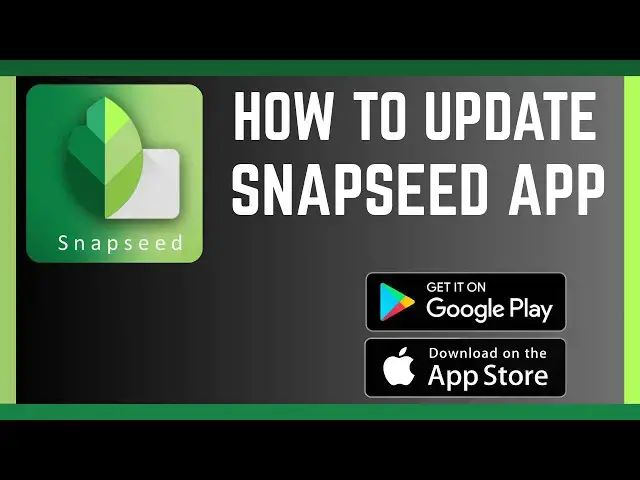 'Video thumbnail for How To Update Snapseed App To The Latest Version'