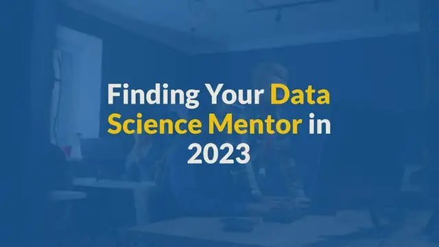 Video thumbnail for How to Find Your Data Science Mentor in 2023?