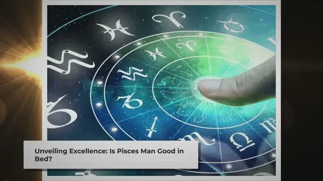 'Video thumbnail for Is Pisces Man Good in Bed'