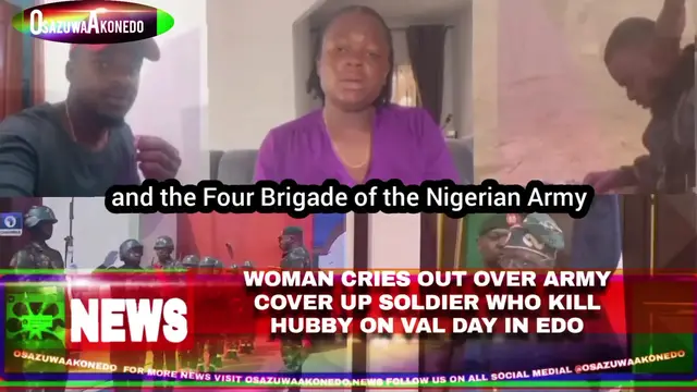 Video thumbnail for Woman Cries Out Over Army Cover Up Soldier Who Kill Hubby On Val Day In Edo