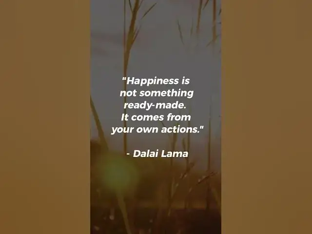 Video thumbnail for Happiness is not something ready-made. It comes from your own actions..#zenquotes #shorts