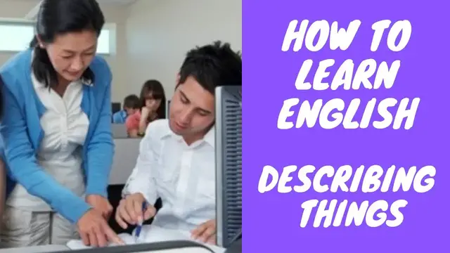 Video thumbnail for How to learn English:  Describing things