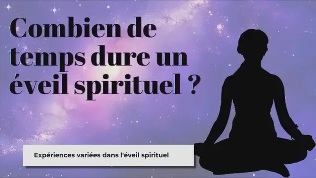 Video thumbnail for Combien de temps dure un éveil spirituel ?