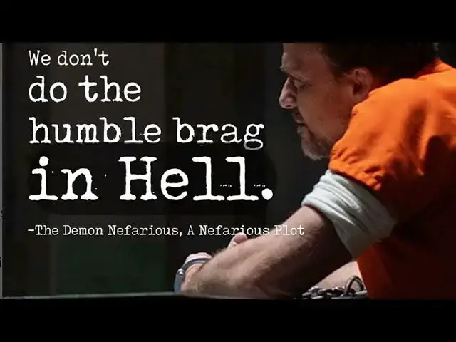 Video thumbnail for Nefarious Song We Don't Do The Humble Brag in Hell