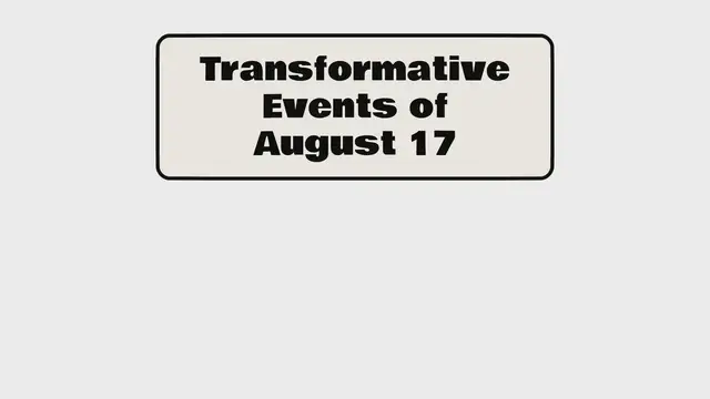Video thumbnail for Transformative Events of August 17