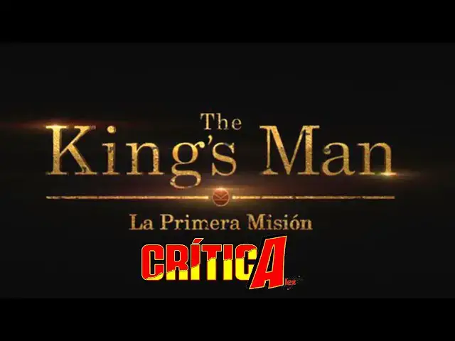 'Video thumbnail for OPINIÓN THE KING'S MAN: LA PRIMERA MISIÓN (sin spoilers)'