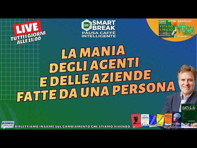Video thumbnail for La mania degli agenti e delle aziende fatte da una persona - #SmartBreak