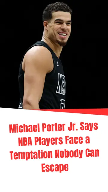 Video thumbnail for Michael Porter Jr. Says NBA Players Face a Temptation Nobody Can Escape