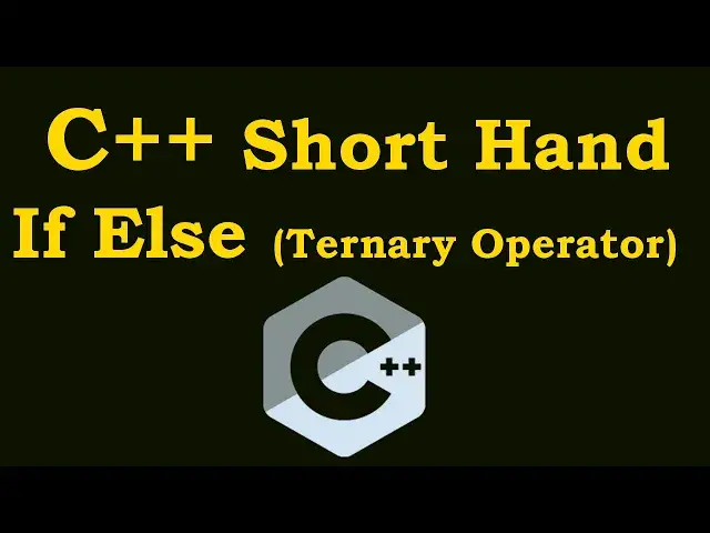 'Video thumbnail for C++ Tutorial - Short Hand If Else (Ternary Operator ) In C++'