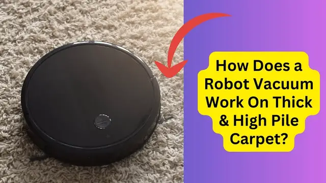 Video thumbnail for How Does a Robot Vacuum Work on Thick & High Pile Carpet
