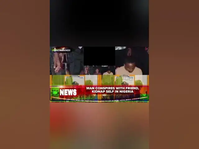 Video thumbnail for Man Conspires With Friend, Kidnap Self In Nigeria