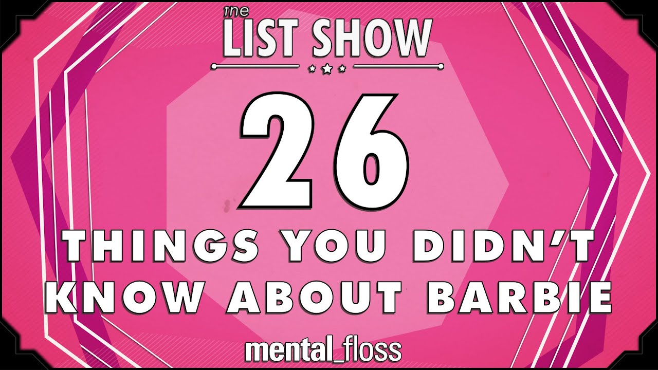 Video thumbnail for 26 Things You Didn't Know about Barbie - mental_floss List Show Ep. 335 | Mental Floss