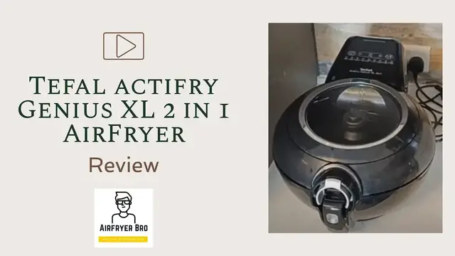 'Video thumbnail for Tefal ActiFry Genius XL 2 in 1 Air Fryer Review [after 4 months]'