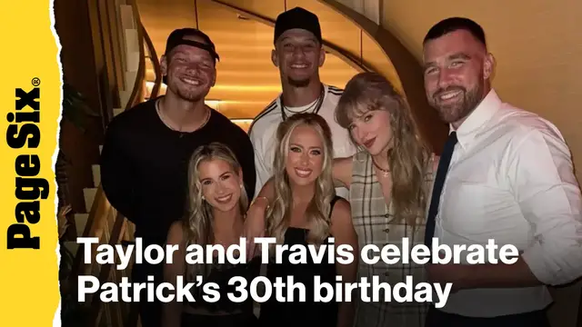 'Video thumbnail for Taylor Swift and Travis Kelce celebrate Patrick Mahomes' 30th birthday'