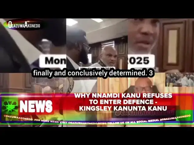 Video thumbnail for Why Nnamdi Kanu Refuses To Enter Defence   Kingsley Kanunta Kanu