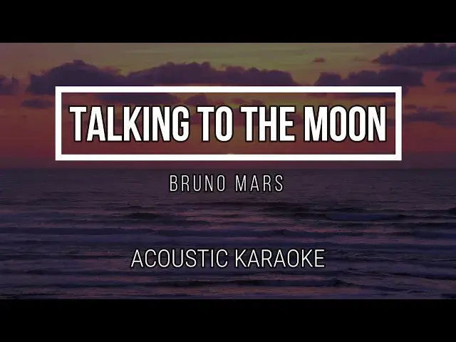 'Video thumbnail for Talking to the Moon - Bruno Mars ( Acoustic Karaoke ) Instrumental'