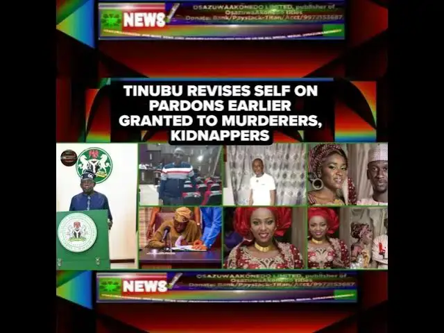 Video thumbnail for Tinubu Revises Self On Pardons Earlier Granted To Murderers, Kidnappers