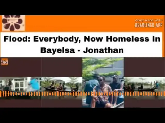 Video thumbnail for Flood: Everybody, Now Homeless In Bayelsa - Jonathan ~ OsazuwaAkonedo