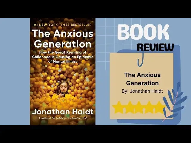 Video thumbnail for The Anxious Generation by Jonathan Haidt: A Revealing Book Review