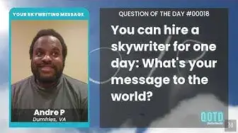 Video thumbnail for Andre has some sage words for his sky message. Very inspiring!