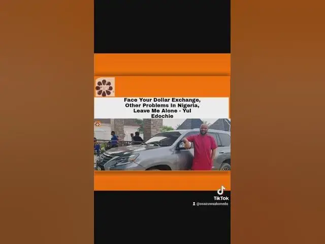 'Video thumbnail for Face Your Dollar Exchange, Other Problems In Nigeria, Leave Me Alone - Yul Edochie ~ OsazuwaAkonedo'